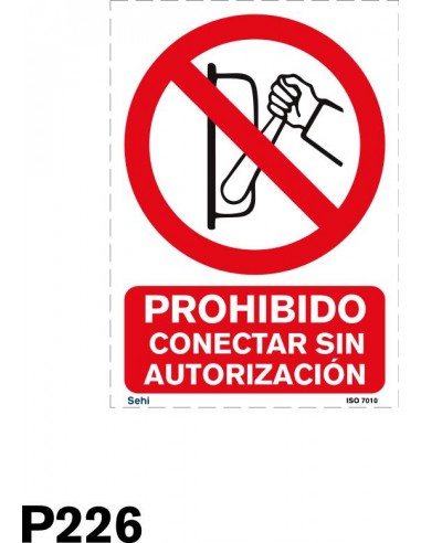 Señal A4 PVC prohibido conectar sin autorización P226